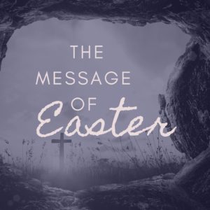 The Message of Easter