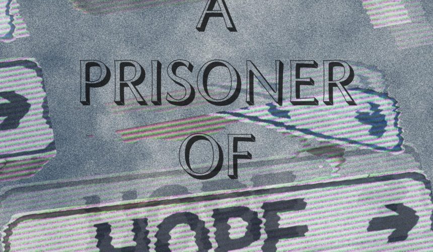A Prisoner of Hope