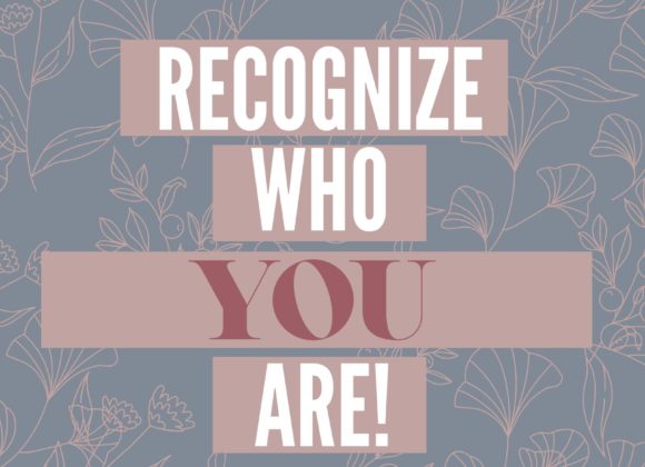 Recognize Who You Are