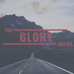 The Glory Ahead