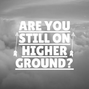 Are You Still on Higher Ground?