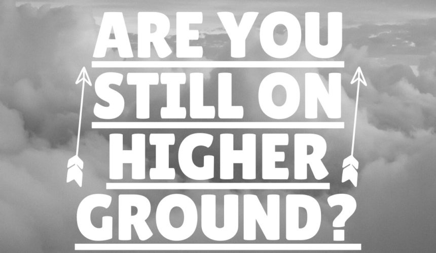 Are You Still on Higher Ground?