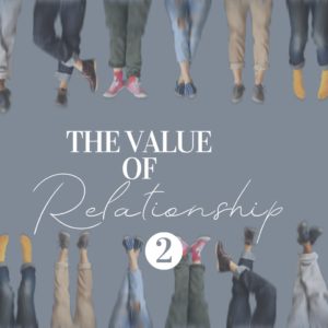 The Value of Relationship 2
