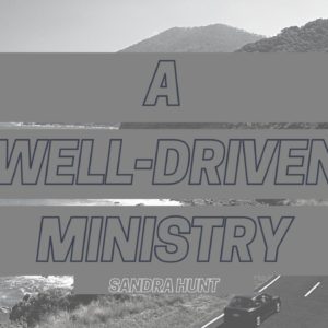 A Well-Driven Ministry