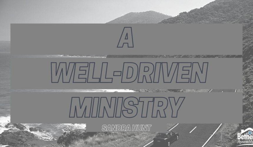 A Well-Driven Ministry