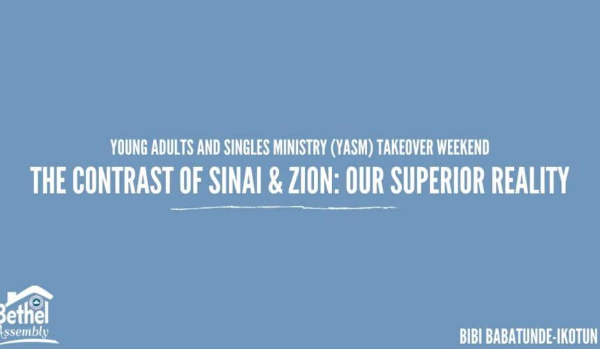 The Contrast of Sinai & Zion: Our Superior Reality