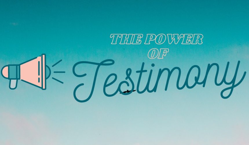 The Power of Testimony