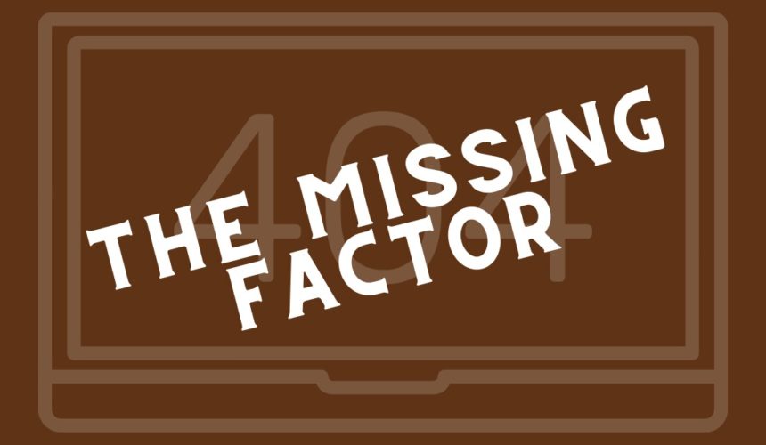 The Missing Factor