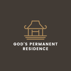 God’s Permanent Residence